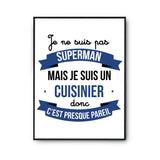 Affiche Je ne suis pas Superman, je suis Cuisinier - Planetee