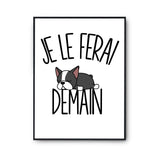 Affiche boston terrier Je le ferai demain - Planetee