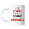 Mug Je veux devenir Fleuriste comme Maman - Planetee