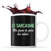 Mug Le sarcasme ma façon de faire des calins - Planetee