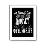 Affiche Husky Je travaille dur - Planetee