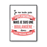Affiche Je ne suis pas Superwoman, je suis Boulangère - Planetee