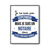 Affiche Je ne suis pas Superman, je suis Notaire - Planetee