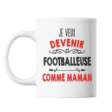 Mug Je veux devenir Footballeuse comme Maman - Planetee