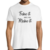T-shirt Homme Blanc - Fake it until you make it - Planetee