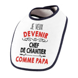 Bavoir bébé garçon Je veux devenir Chef de Chantier comme Papa - Planetee