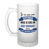 Chope de bière Je ne suis pas Superman, je suis Aide Soignant - Planetee