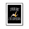 Affiche Capoeira j'peux pas Noir - Planetee