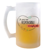 Chope de bière Responsable Irremplaçable - Planetee