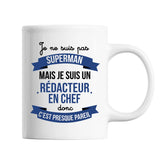 Mug Je ne suis pas Superman, je suis Rédacteur en Chef - Planetee