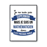 Affiche Je ne suis pas Superman, je suis Mathématicien - Planetee