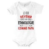 Body Bébé Je veux devenir Ethnologue comme Papa - Planetee