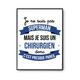 Affiche Je ne suis pas Superman, je suis Chirurgien - Planetee