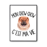 Affiche Chow chow c'est la vie Chien - Planetee