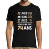 T-shirt Homme anniversaire 74 ans Humour - Planetee