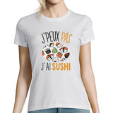 T-shirt Femme Je peux pas j'ai Sushi - Planetee