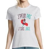 T-shirt Femme Je peux pas j'suis juge - Planetee