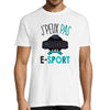 T-shirt homme Je peux pas j'ai E-Sport - Planetee