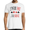 T-shirt homme Je peux pas j'ai bridge - Planetee