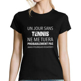T-shirt femme Tennis ne me tuera probablement - Planetee