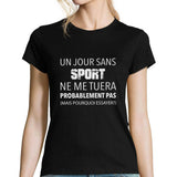 T-shirt femme Sport ne me tuera probablement - Planetee