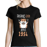 T-shirt femme Anniversaire 1954 Toujours Faim - Planetee