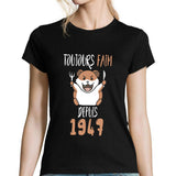 T-shirt femme Anniversaire 1947 Toujours Faim - Planetee