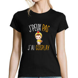 T-shirt femme J'peux pas j'ai cosplay - Planetee