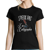 T-shirt femme J'peux pas j'ai caligraphie - Planetee