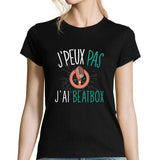 T-shirt femme J'peux pas j'ai beatbox - Planetee