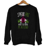 Sweat J'peux pas mon p'tit verre m'attend - Planetee
