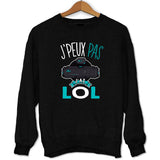 Sweat J'peux pas j'ai LOL - Planetee