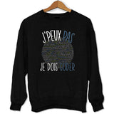 Sweat J'peux pas je dois coder - Planetee