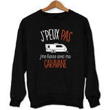 Sweat J'peux pas j'me barre avec ma caravane - Planetee