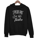 Sweat à capuche J'peux pas j'ai théatre - Planetee