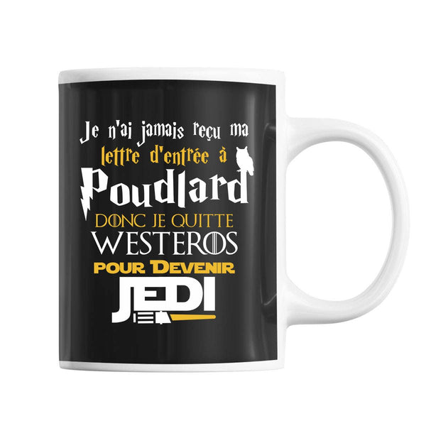 Mug Je n'ai jamais reçu ma lettre d'entrée à Poudlard donc je quitte Westeros pour devenir Jedi - Planetee