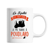 Mug La Réalite est trop dure Je me barre à Poudlard Blanc - Planetee