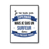 Affiche Je ne suis pas Superman, je suis Surfeur - Planetee