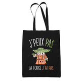 Tote Bag J'peux pas La force j'ai pas référence Bébé Yoda | Tasse Pop Culture - Planetee