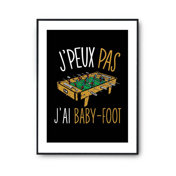 Affiche Baby-foot j'peux pas Noir - Planetee