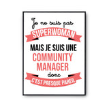 Affiche Je ne suis pas Superwoman, je suis Community Manager - Planetee