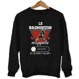 Sweat Le Badminton m'appelle - Planetee
