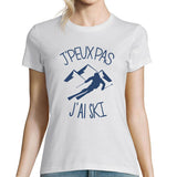 T-shirt Femme J'peux pas j'ai Ski - Planetee