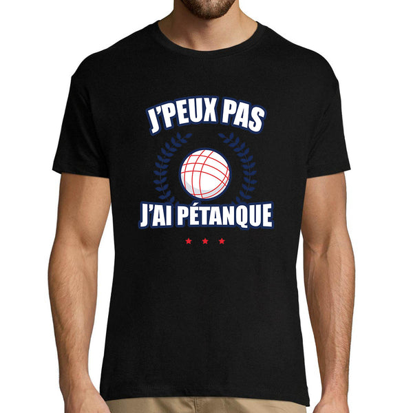 T-shirt Homme J'peux pas j'ai Pétanque - Planetee