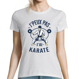 T-shirt Femme J'peux pas j'ai Karate - Planetee