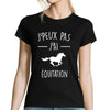 T-shirt Femme J'peux pas j'ai Équitation - Planetee