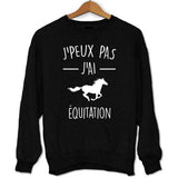 Sweat J'peux pas j'ai Équitation - Planetee
