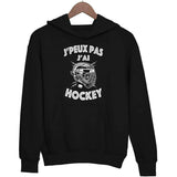 Sweat à Capuche J'peux pas j'ai Hockey - Planetee