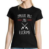 T-shirt Femme J'peux pas Escrime - Planetee