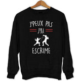 Sweat J'peux pas j'ai Escrime - Planetee